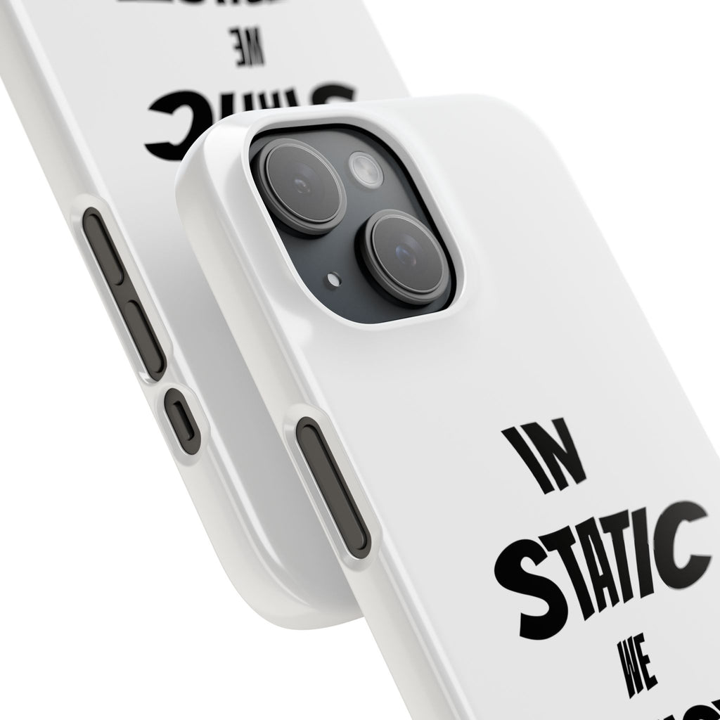 Phone Case — "In Static We Trust"