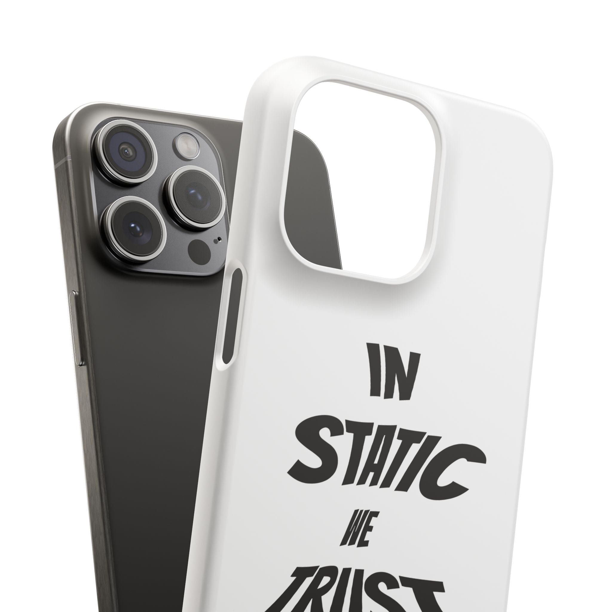 Phone Case — "In Static We Trust"