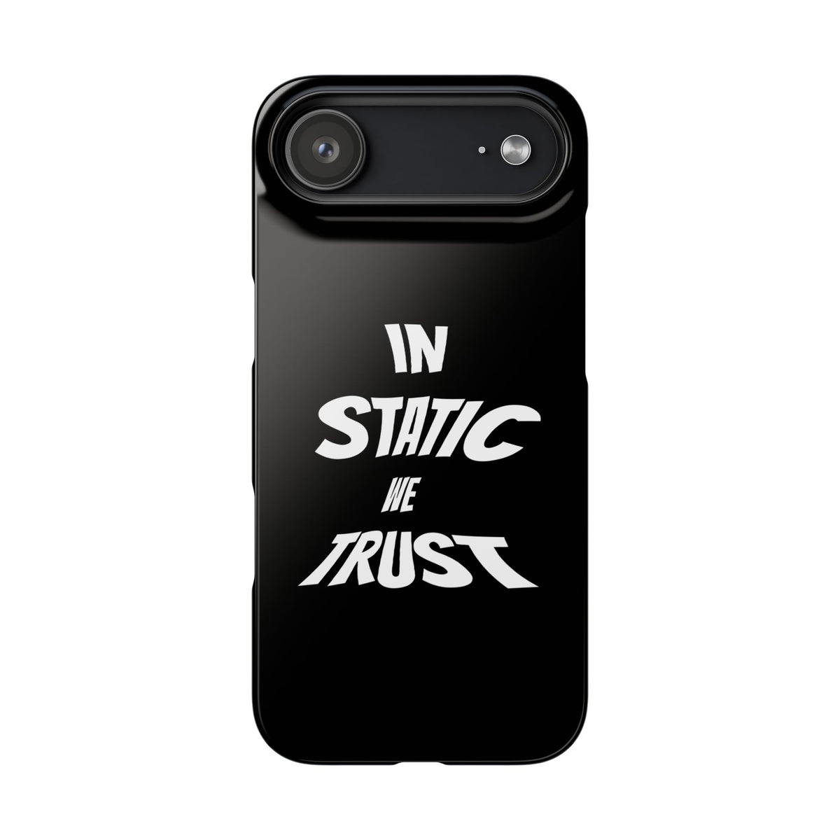 Phone Case — "In Static We Trust" Black