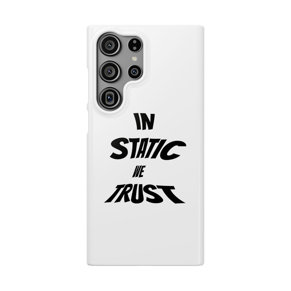 Phone Case — "In Static We Trust"
