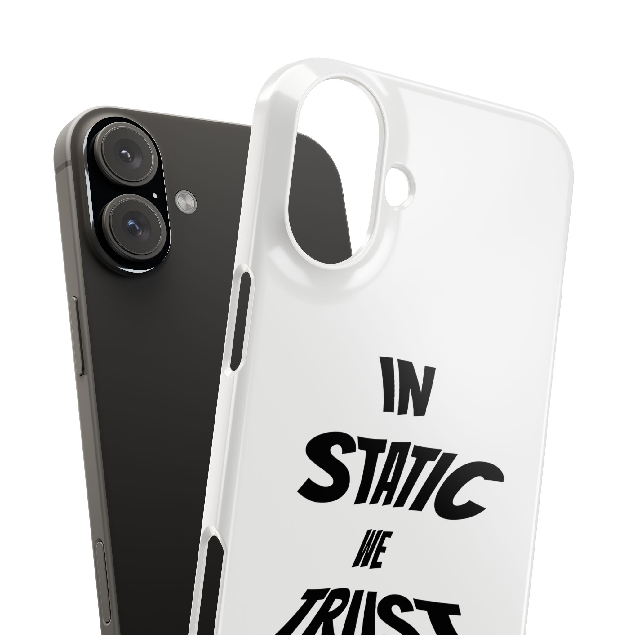 Phone Case — "In Static We Trust"
