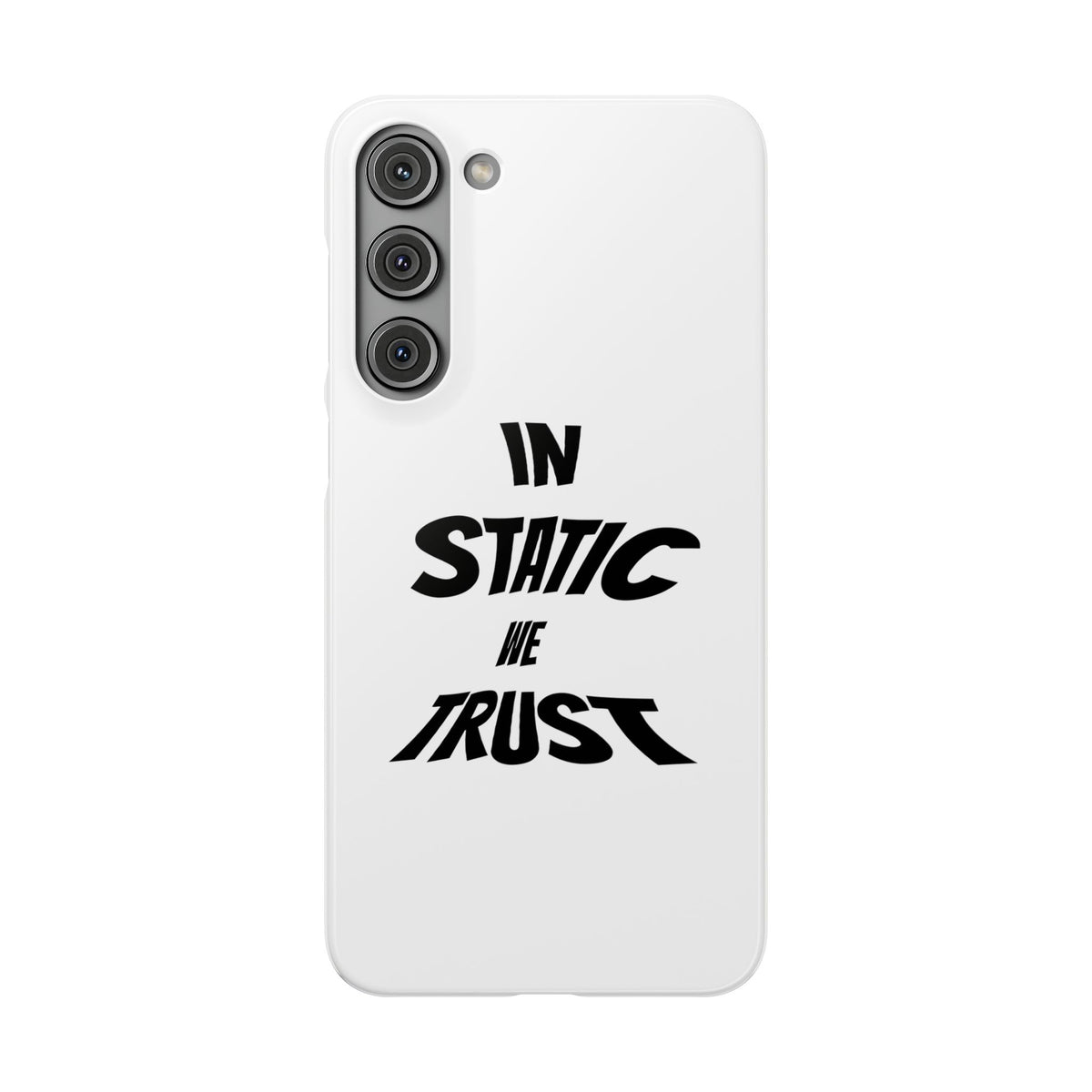 Phone Case — "In Static We Trust"