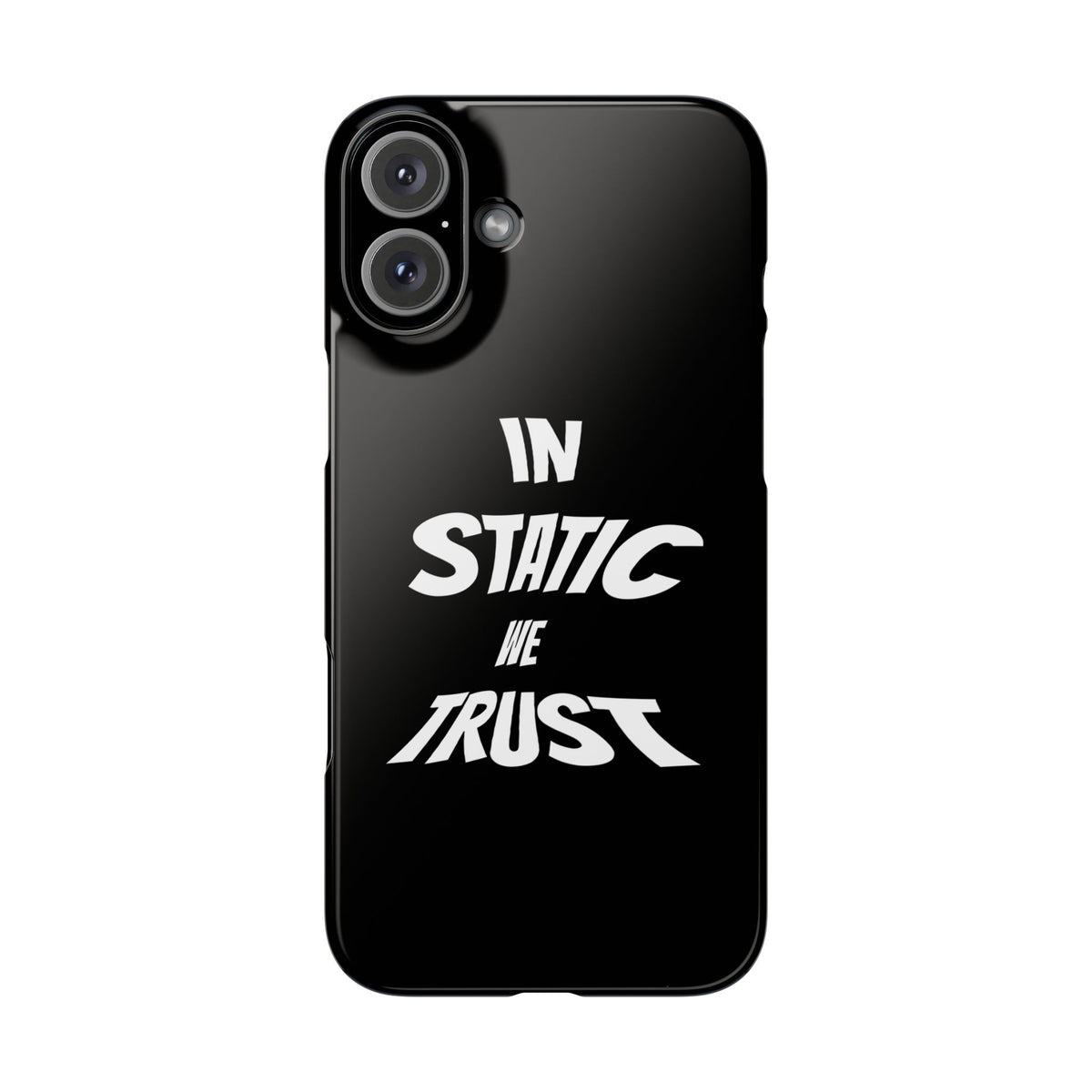 Phone Case — "In Static We Trust" Black