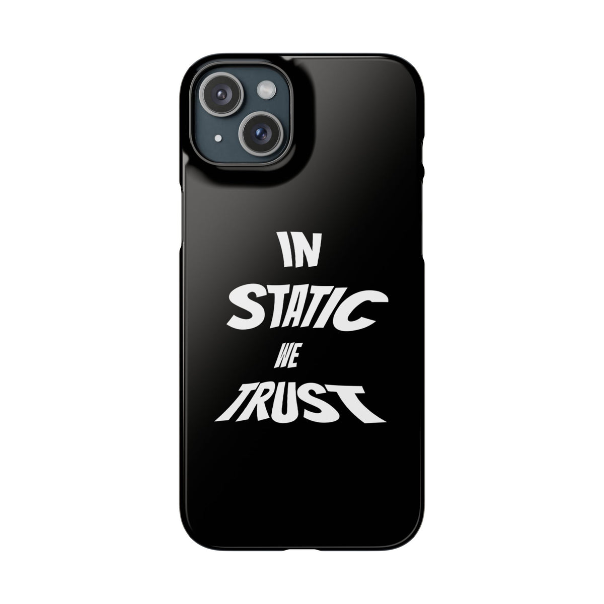 Phone Case — "In Static We Trust" Black