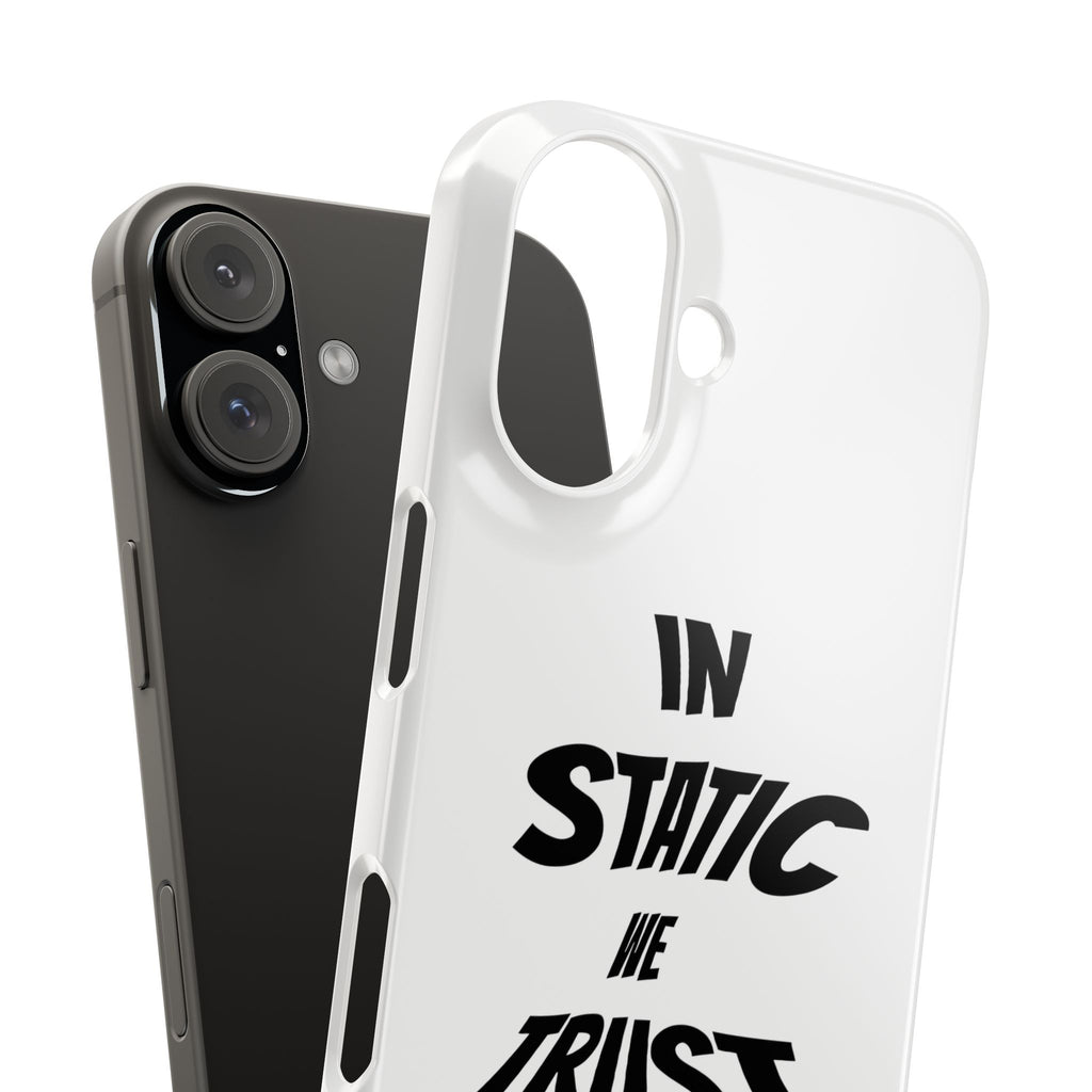 Phone Case — "In Static We Trust"