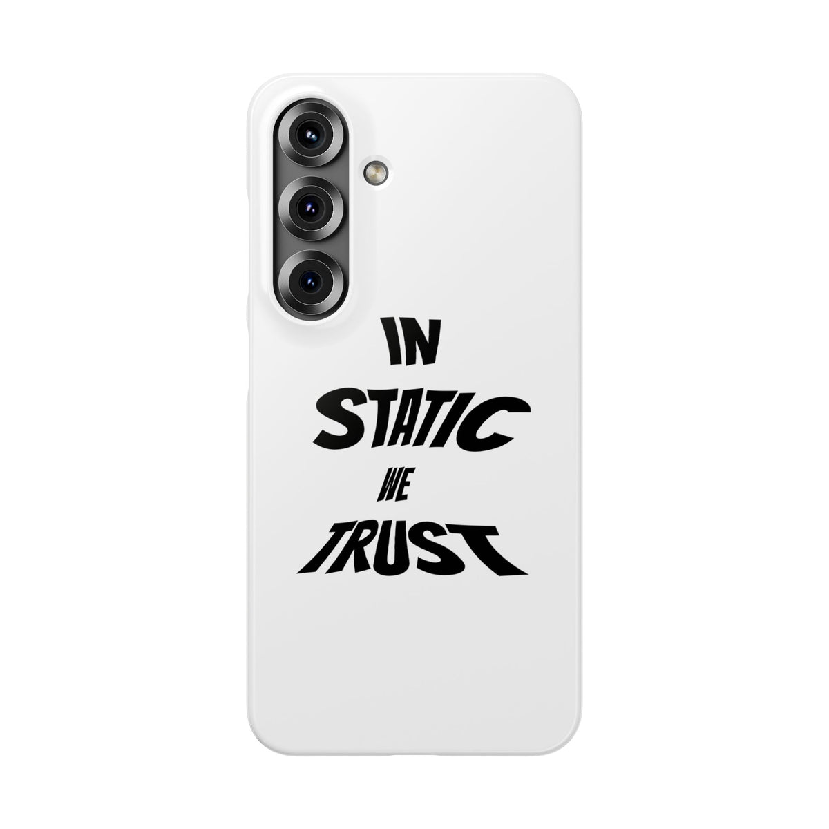 Phone Case — "In Static We Trust"
