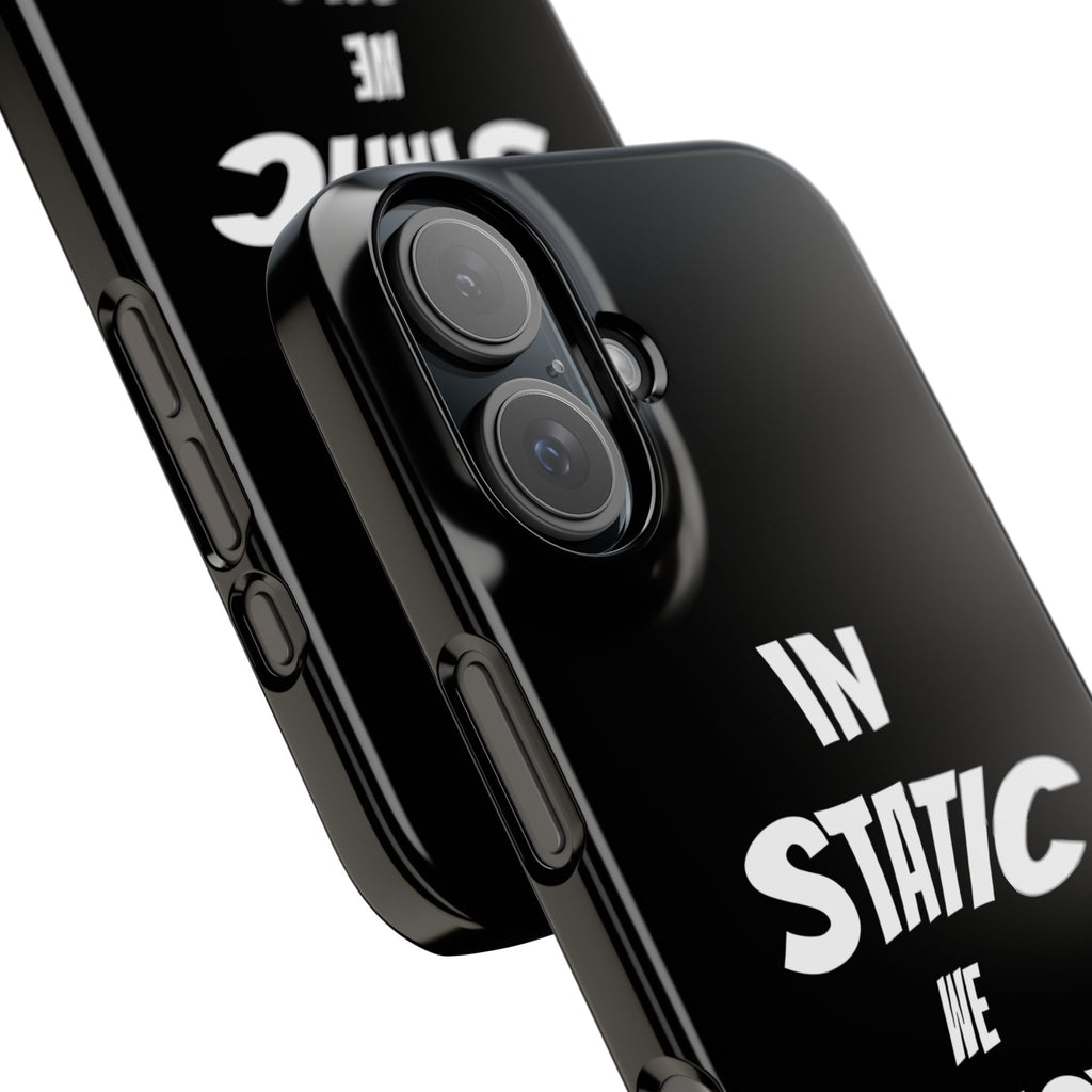 Phone Case — "In Static We Trust" Black