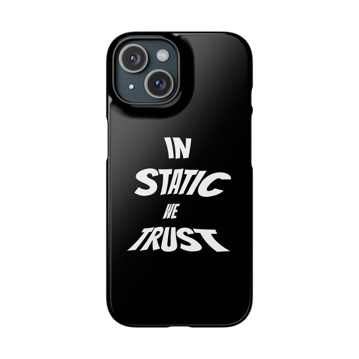 Phone Case — "In Static We Trust" Black