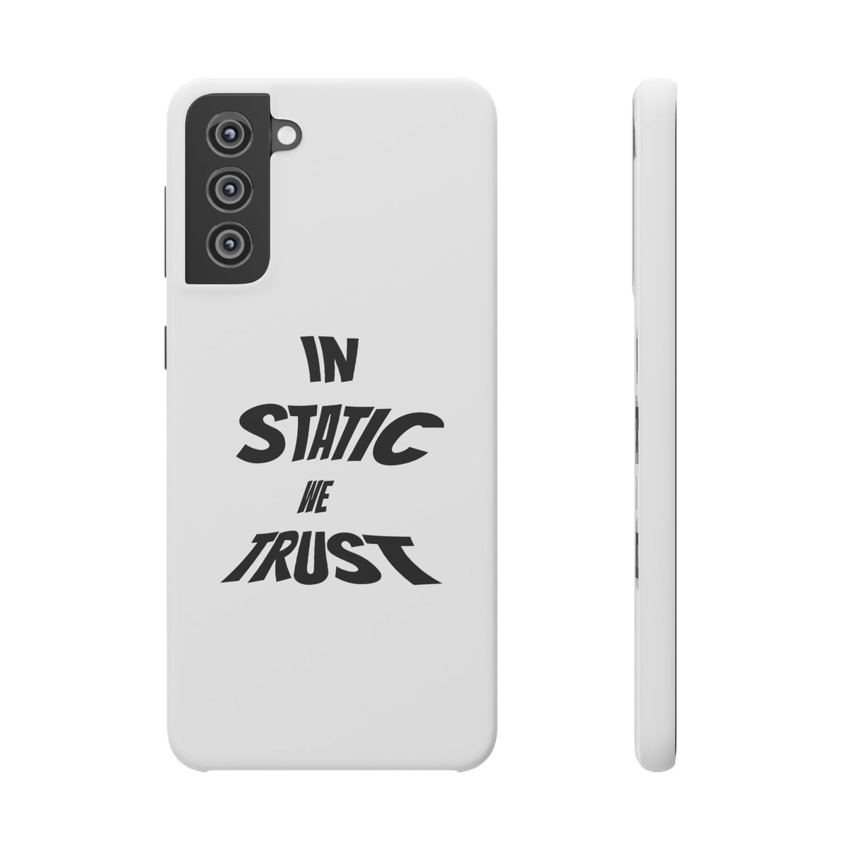 Phone Case — "In Static We Trust"