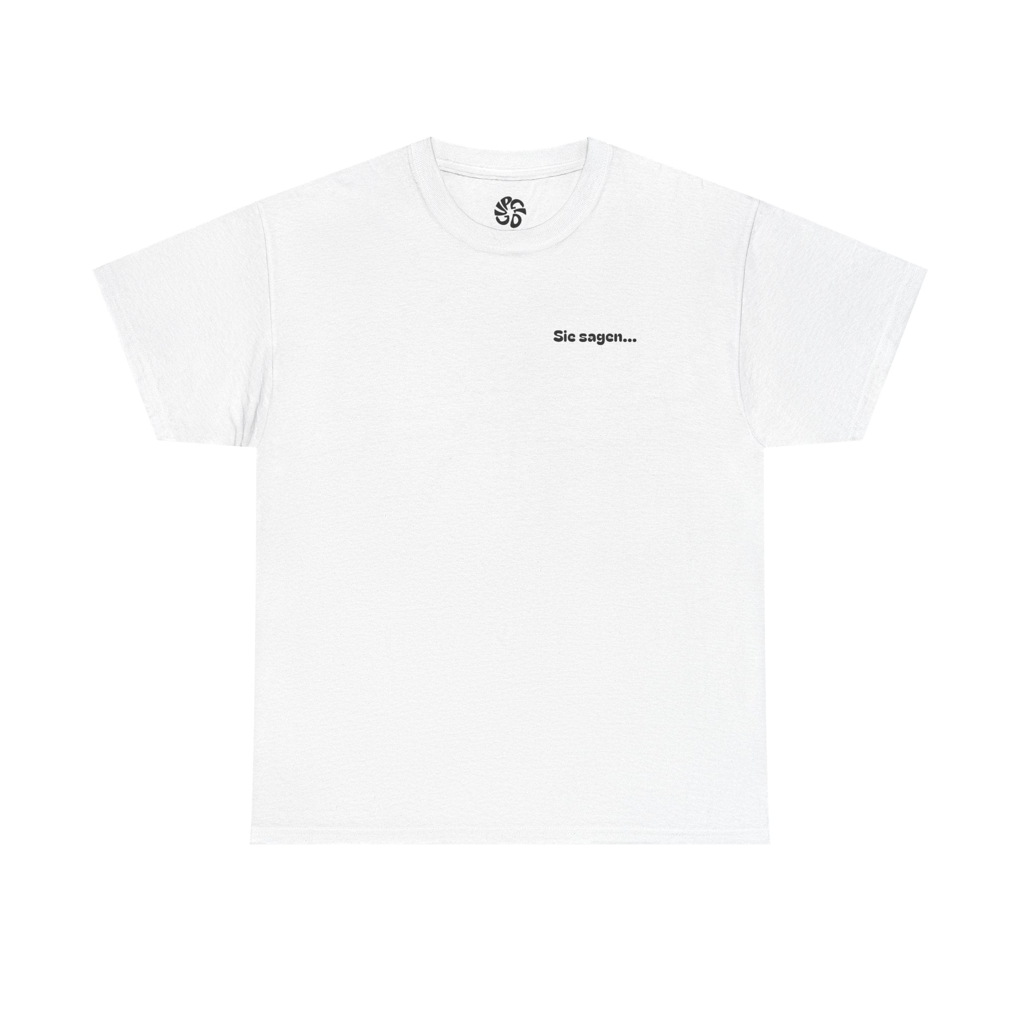 "Sie Sagen…" WHITE Basic T-Shirt