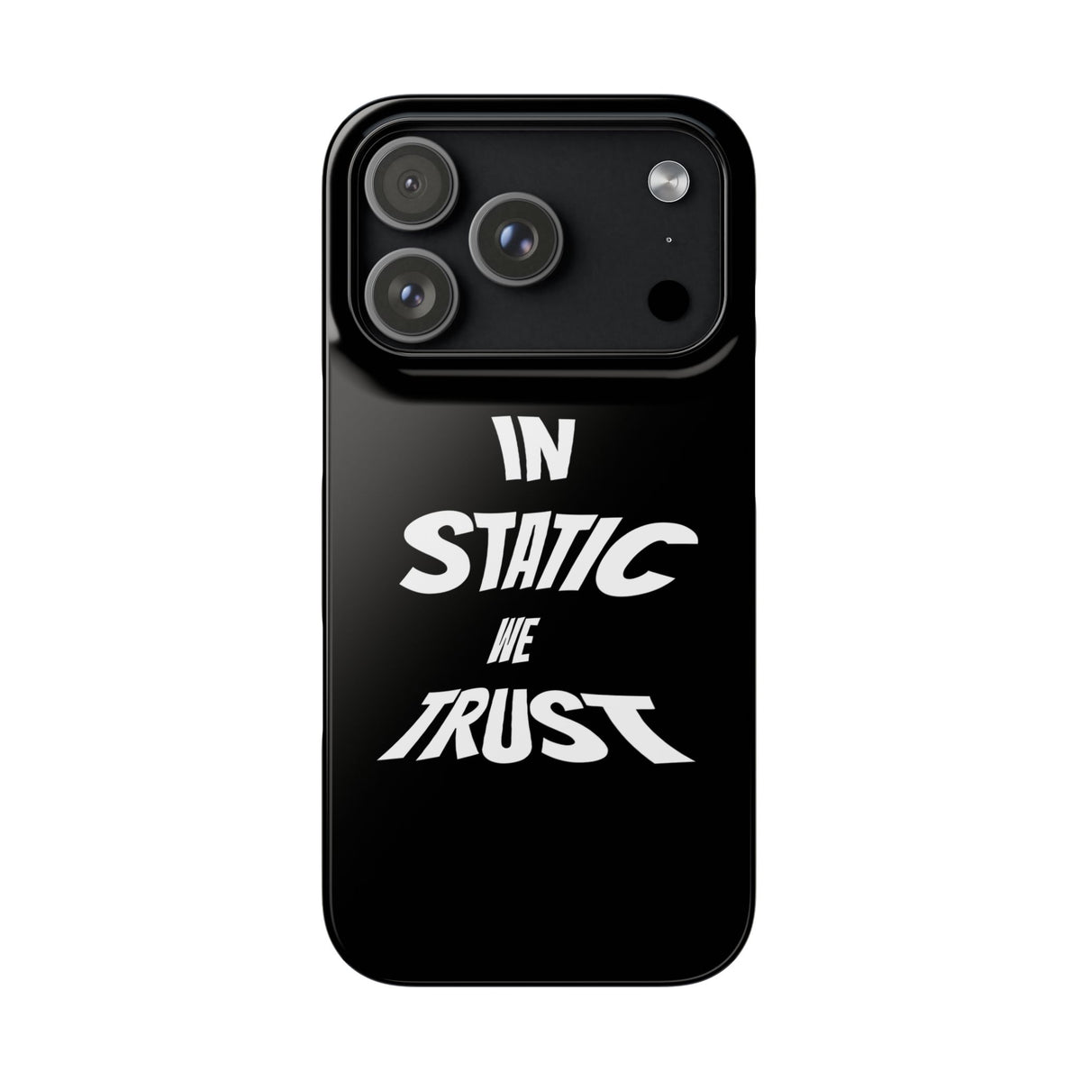 Phone Case — "In Static We Trust" Black