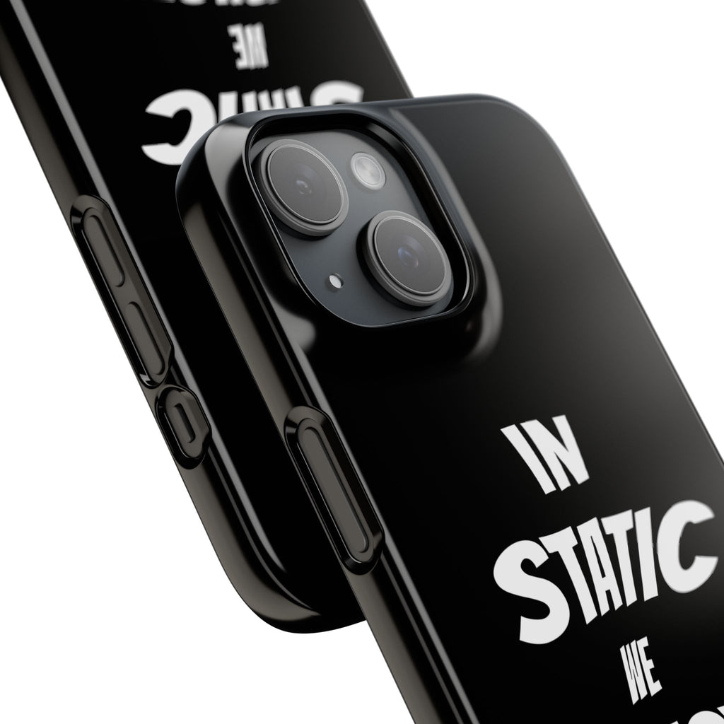 Phone Case — "In Static We Trust" Black
