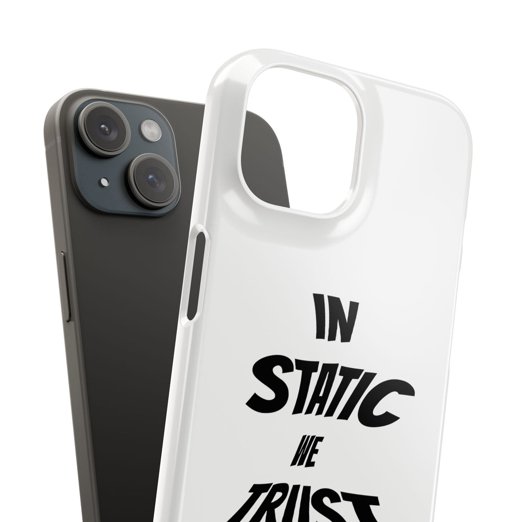 Phone Case — "In Static We Trust"