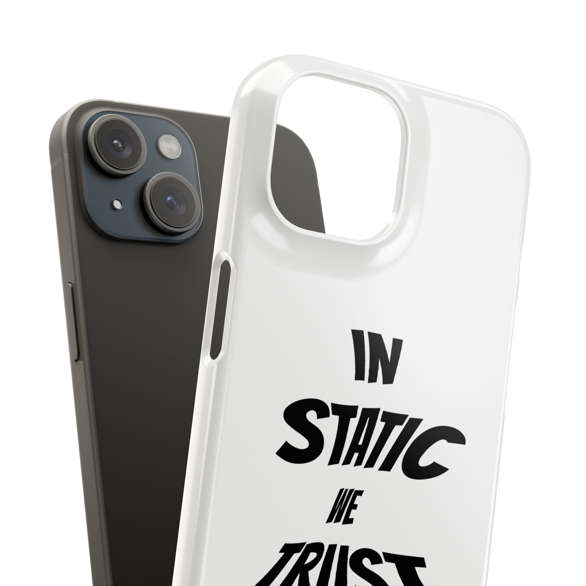 Phone Case — "In Static We Trust"