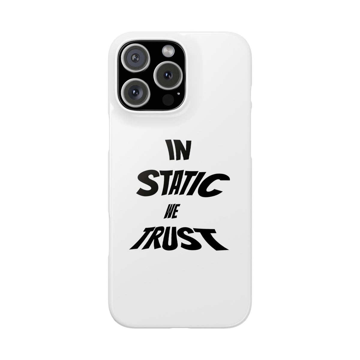 Phone Case — "In Static We Trust"