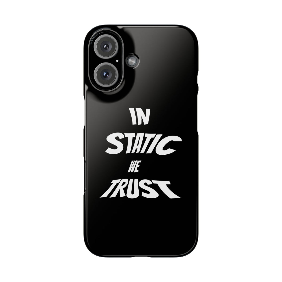 Phone Case — "In Static We Trust" Black