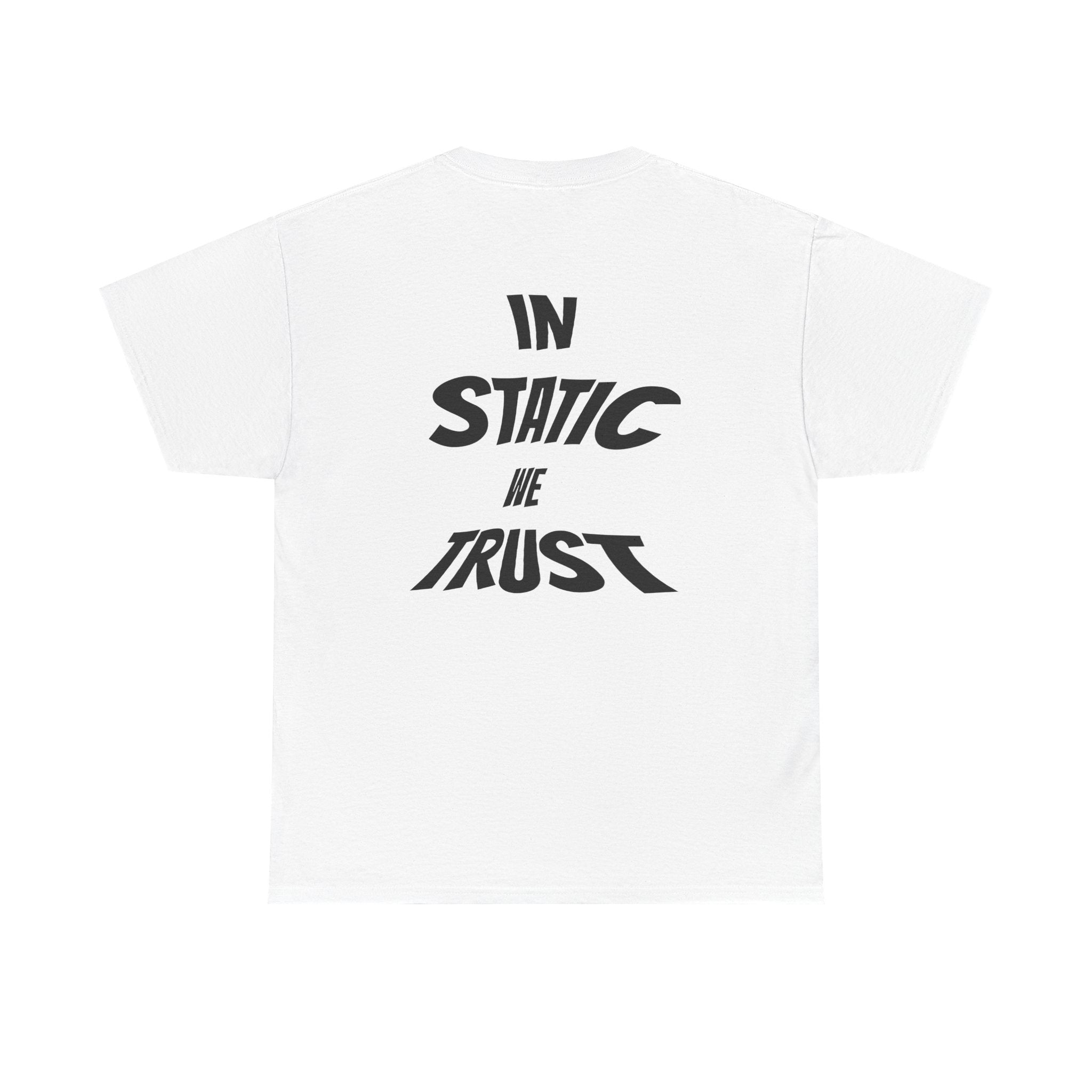 "IN STATIC WE TRUST" WHITE Basic T-Shirt
