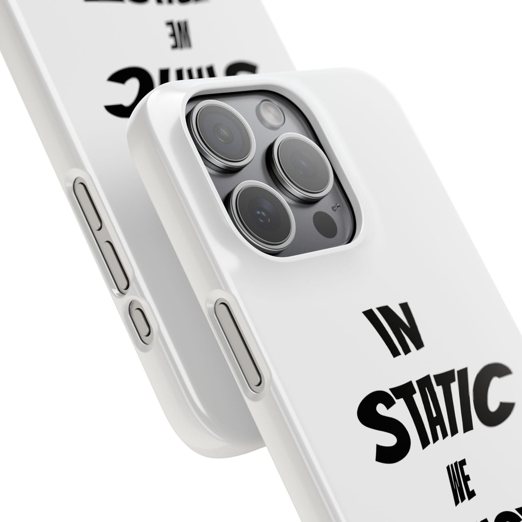 Phone Case — "In Static We Trust"