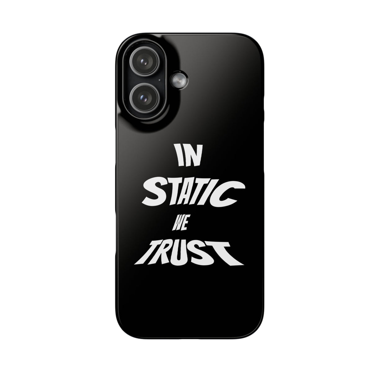 Phone Case — "In Static We Trust" Black