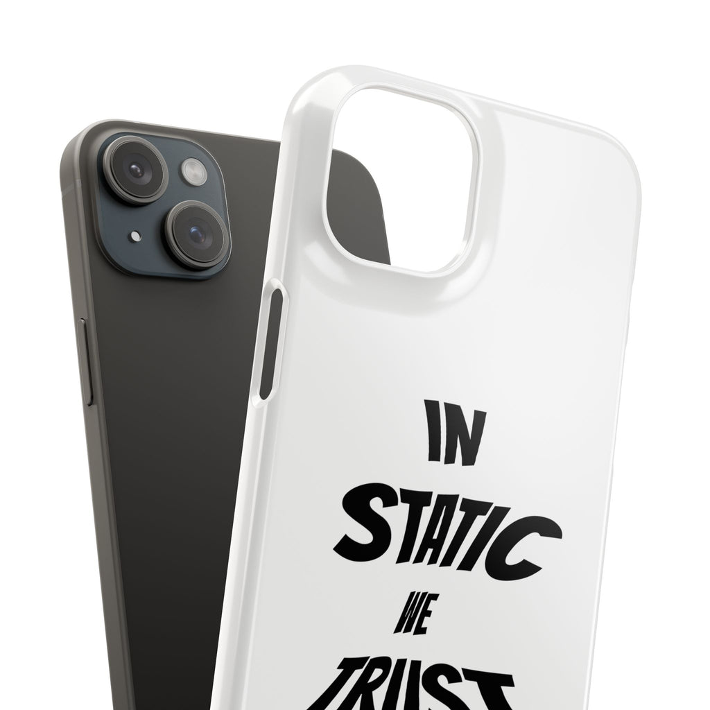 Phone Case — "In Static We Trust"
