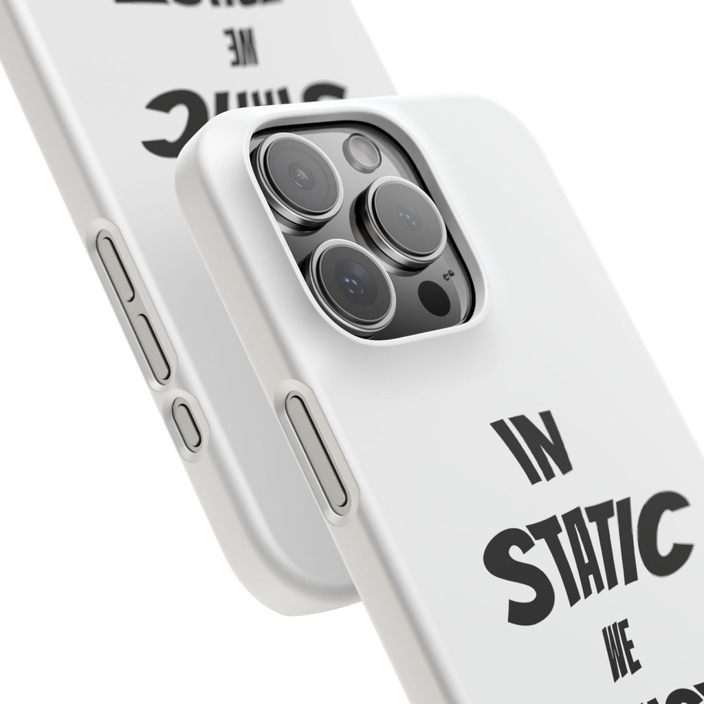 Phone Case — "In Static We Trust"
