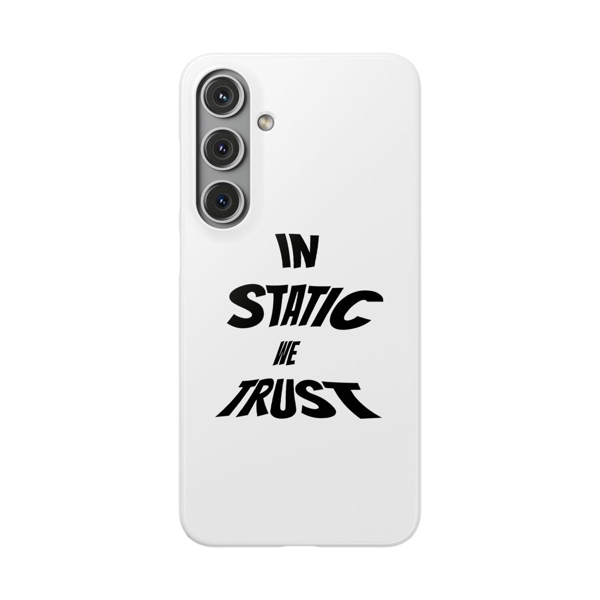 Phone Case — "In Static We Trust"