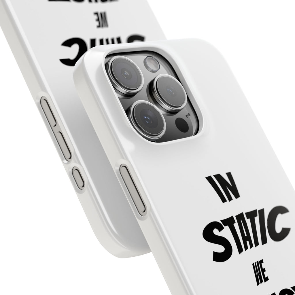 Phone Case — "In Static We Trust"