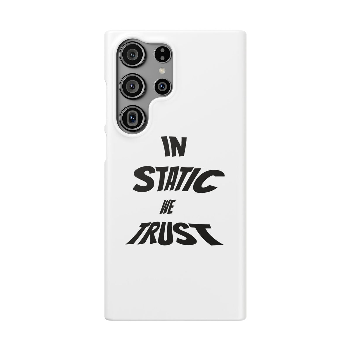 Phone Case — "In Static We Trust"