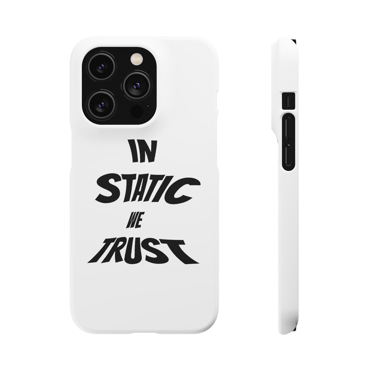 Phone Case — "In Static We Trust"