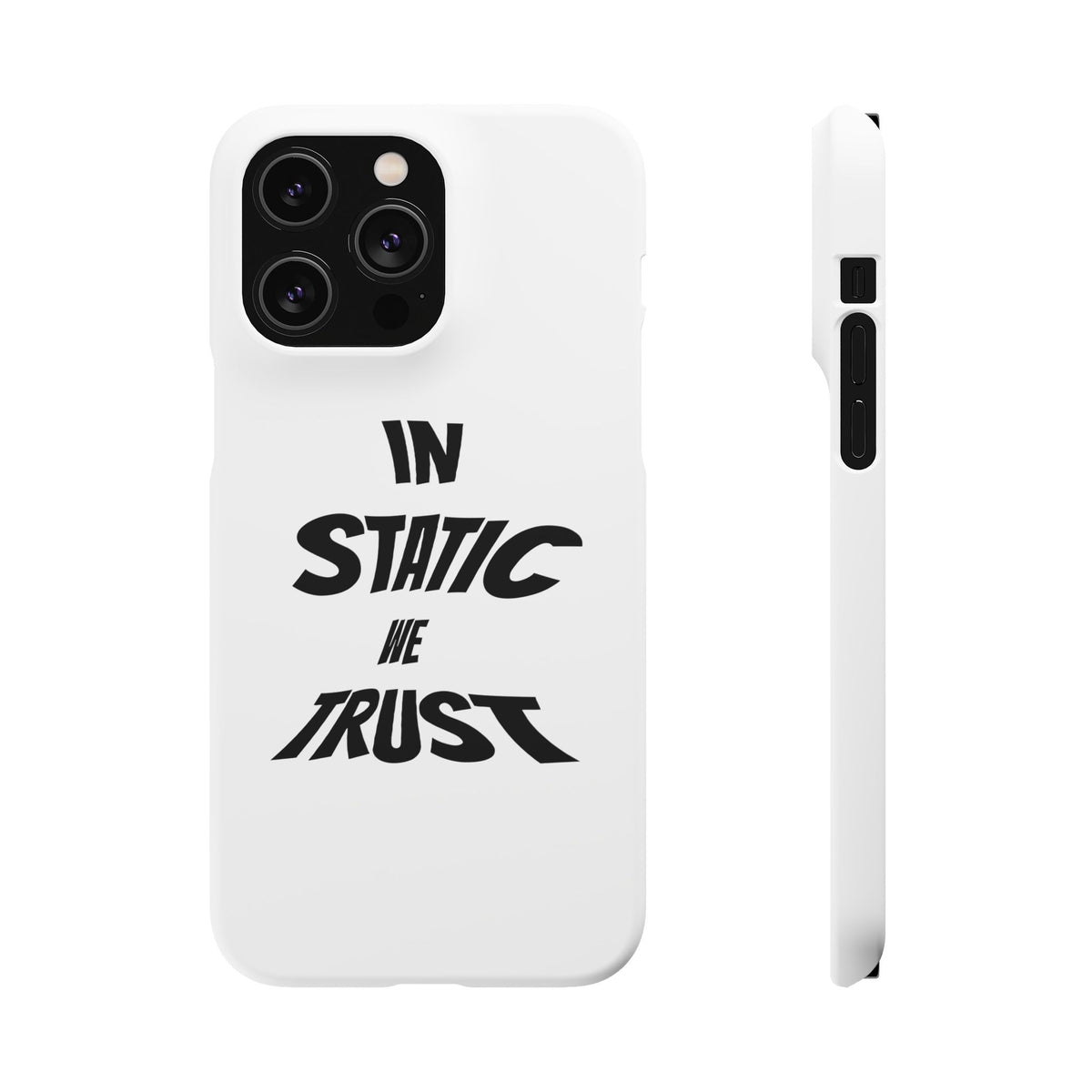 Phone Case — "In Static We Trust"