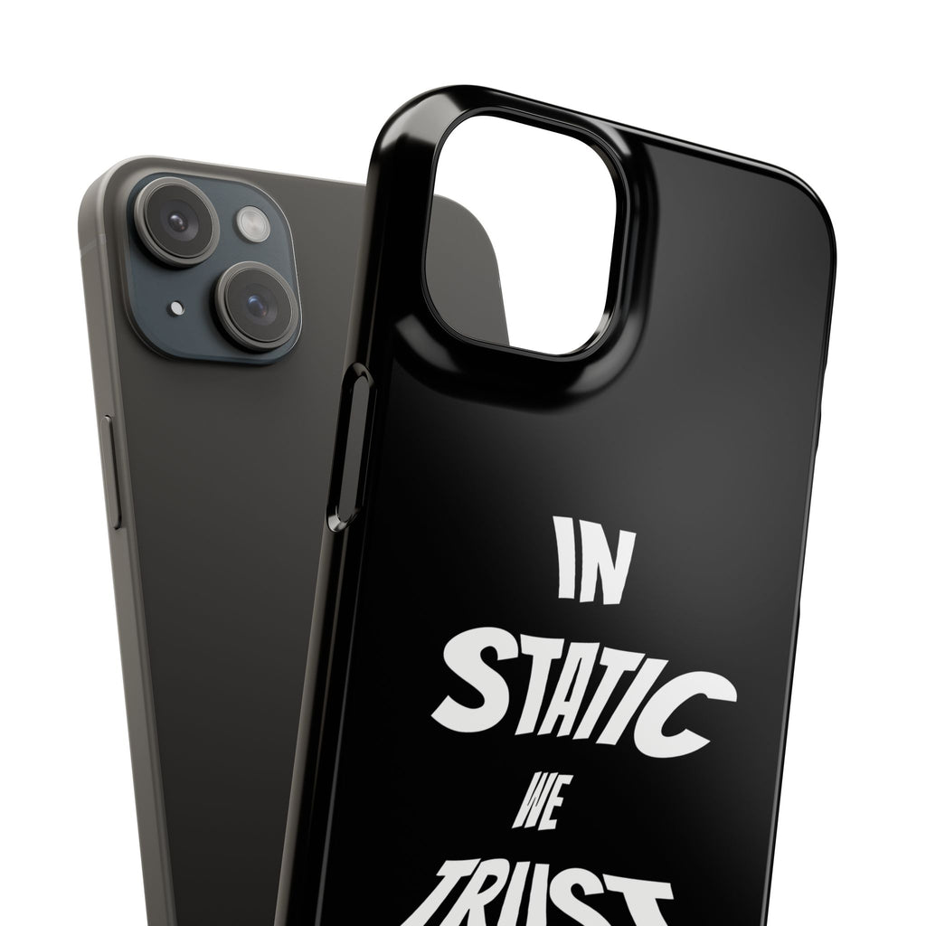 Phone Case — "In Static We Trust" Black
