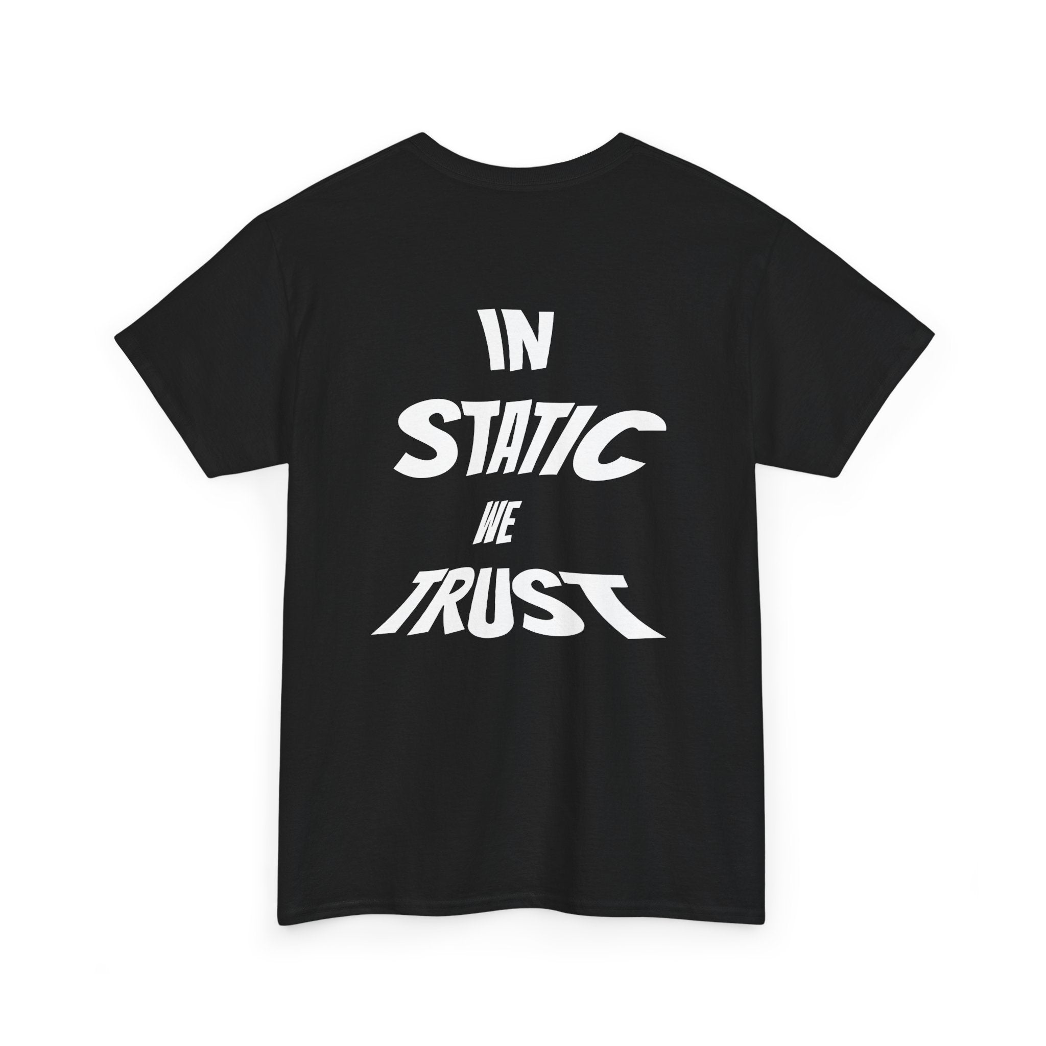 „IN STATIC WE TRUST“ BLACK Basic T-Shirt