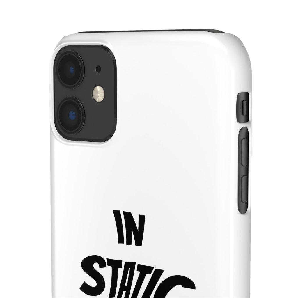 Phone Case — "In Static We Trust"