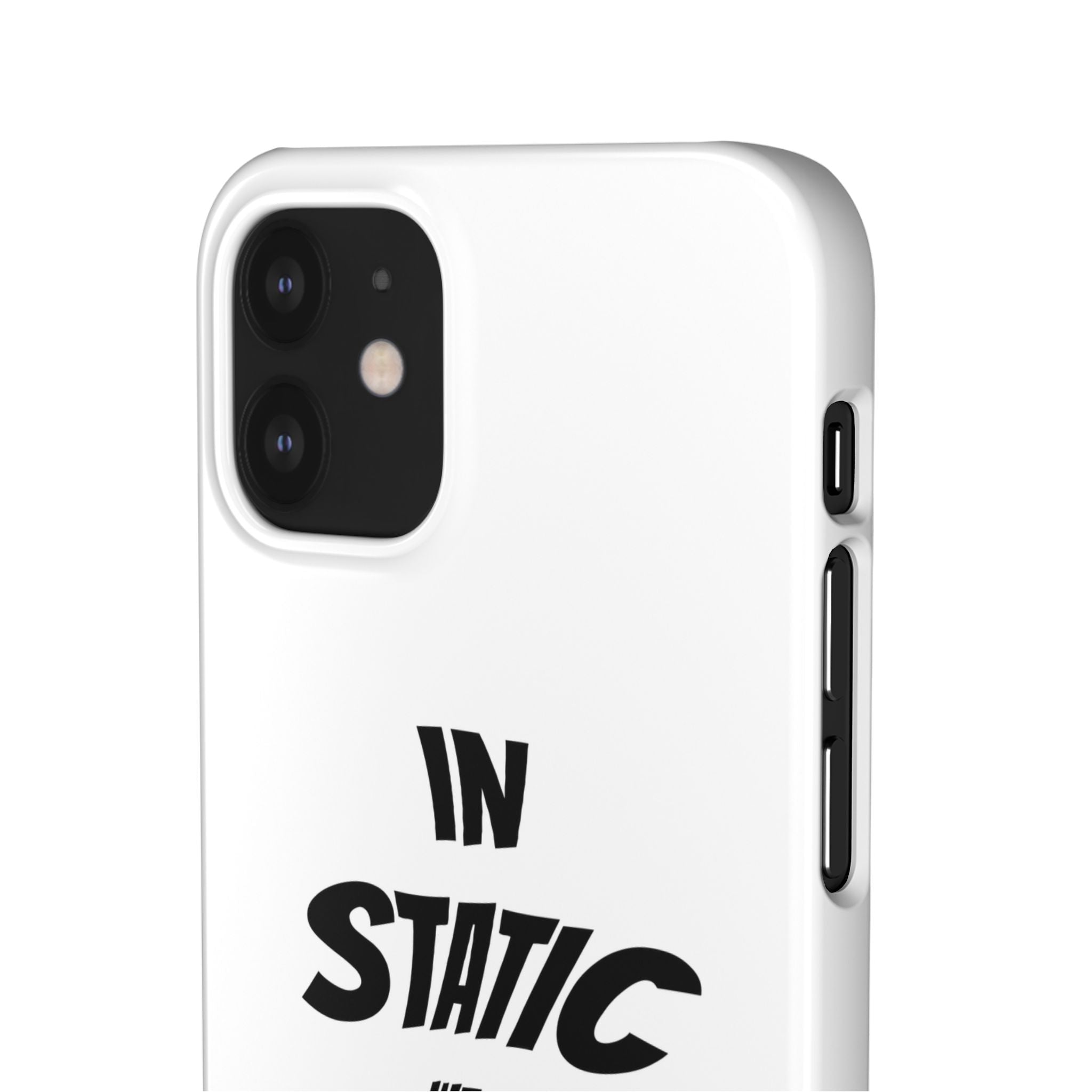 Phone Case — "In Static We Trust"