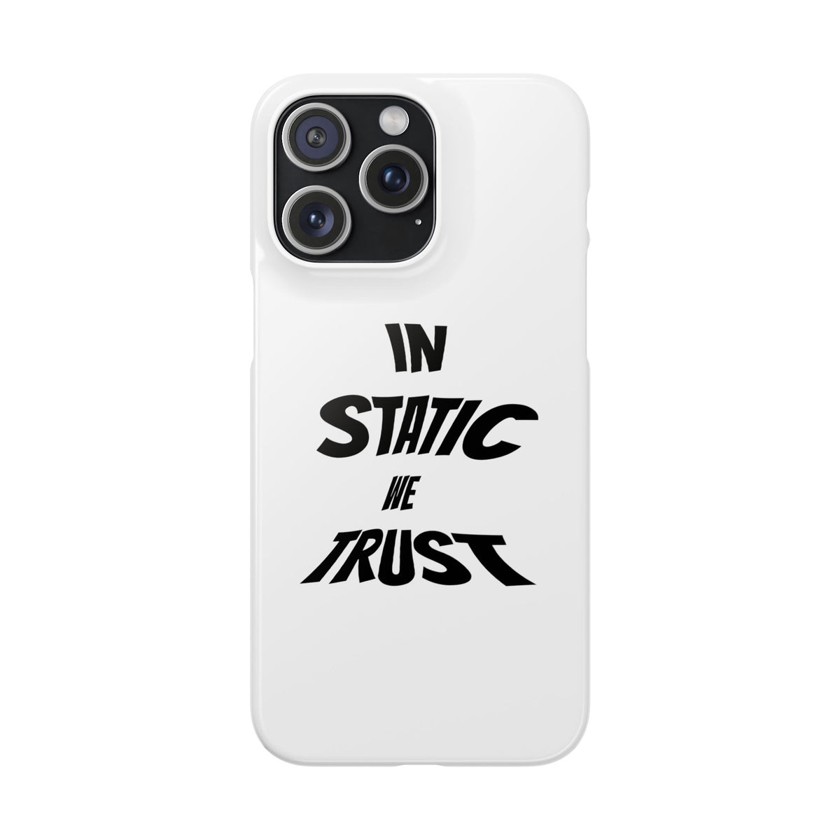 Phone Case — "In Static We Trust"