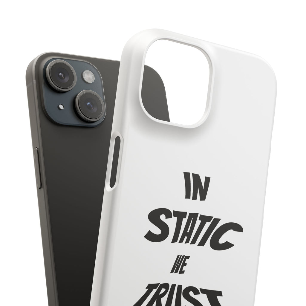 Phone Case — "In Static We Trust"