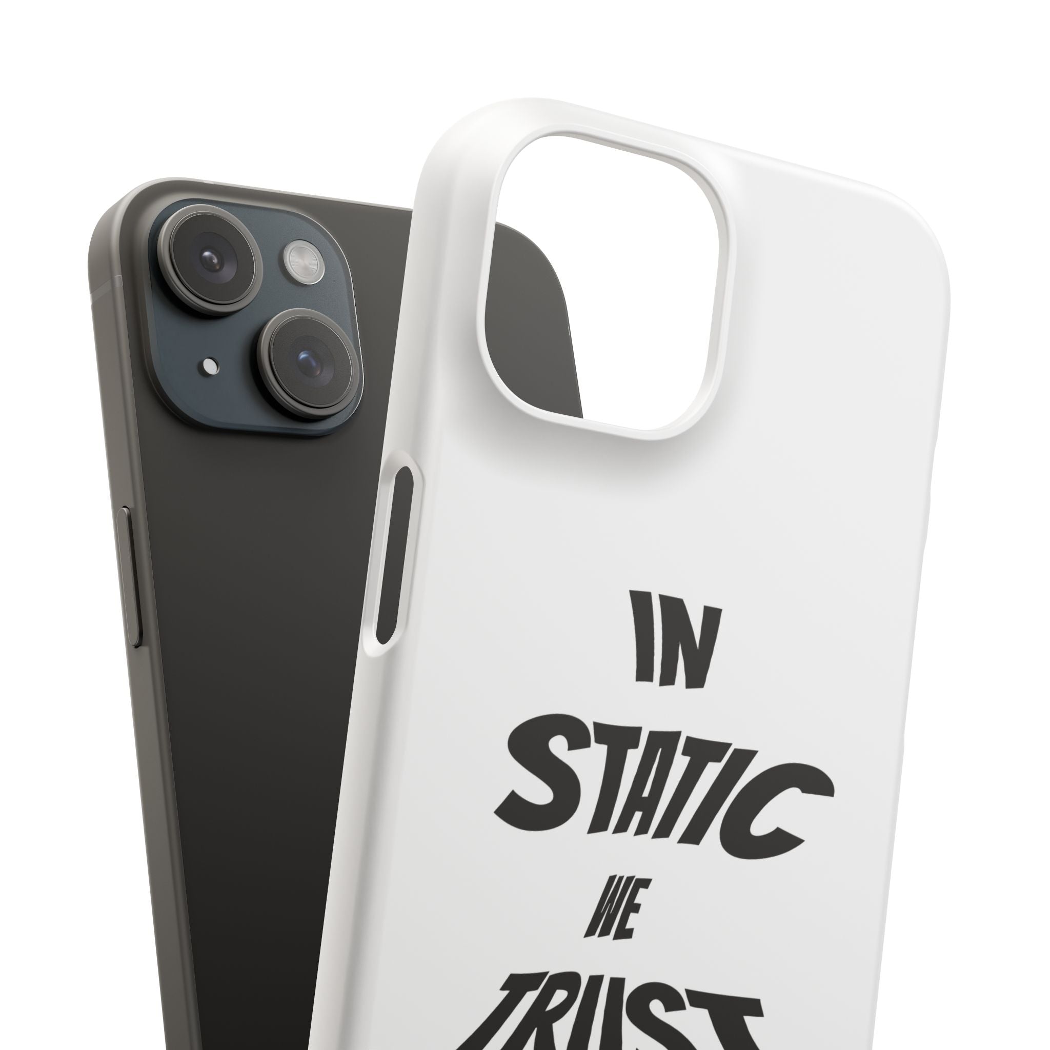 Phone Case — "In Static We Trust"