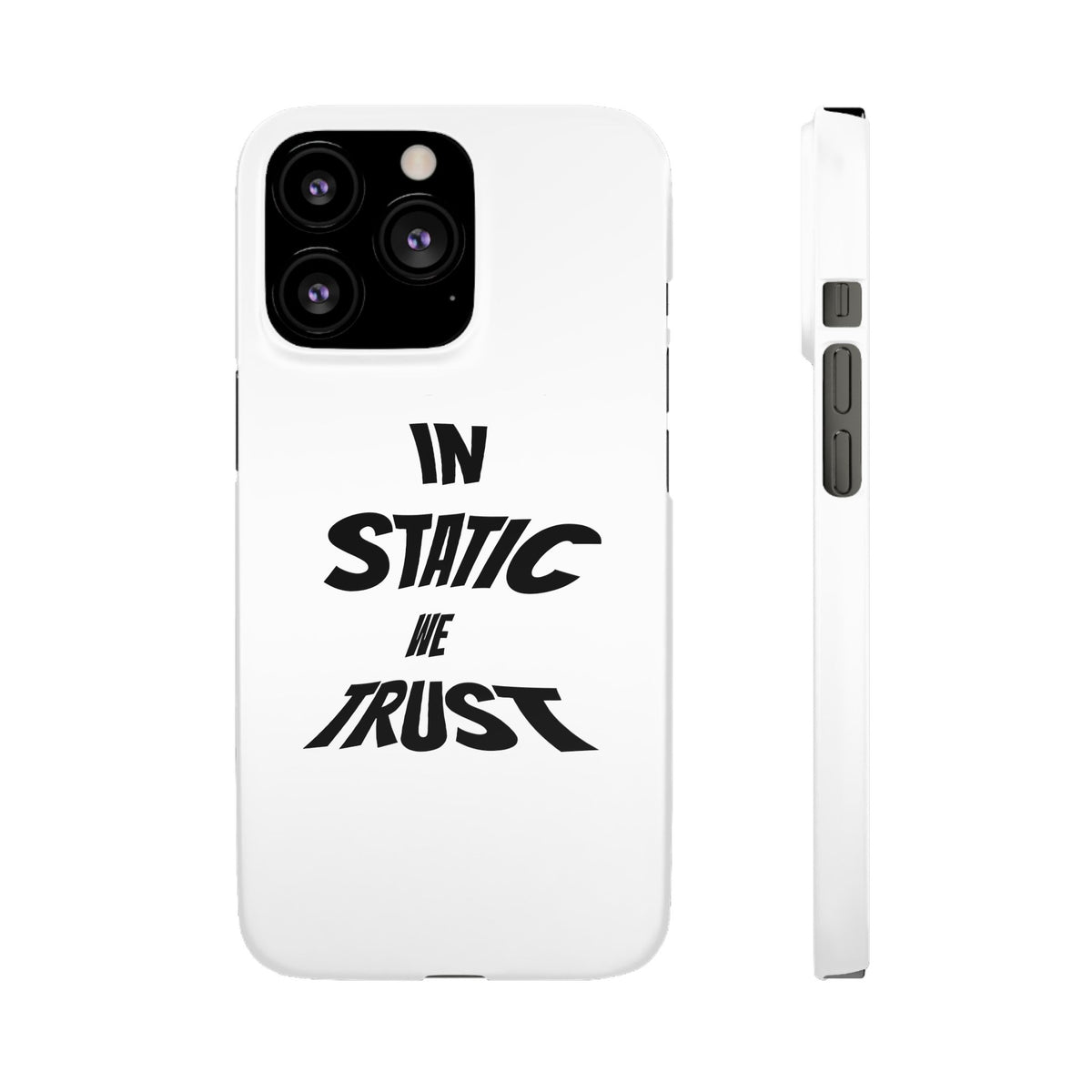 Phone Case — "In Static We Trust"