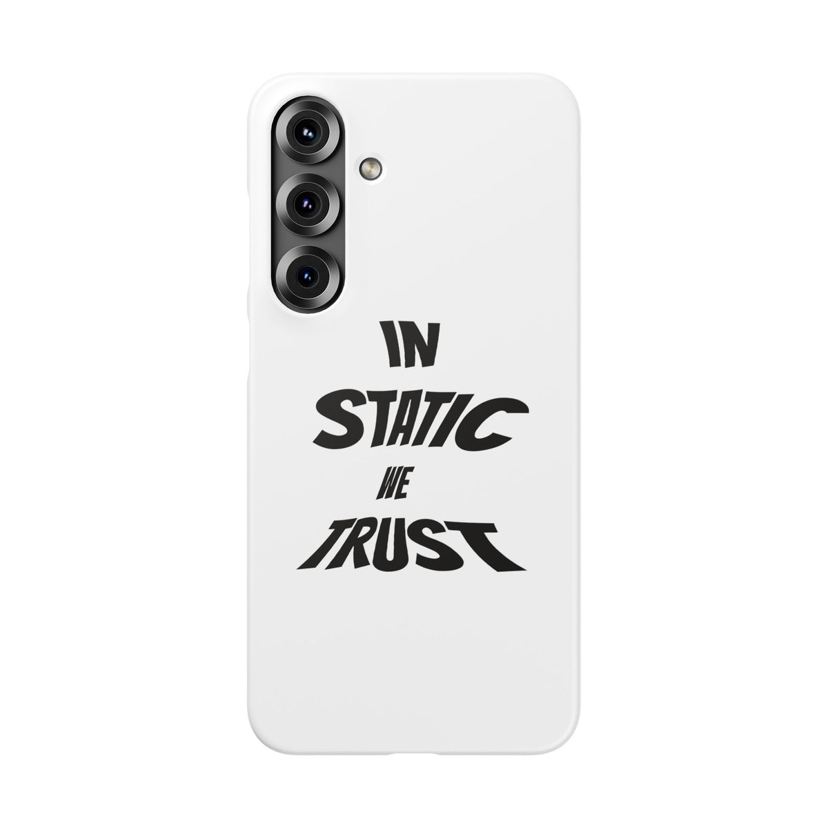Phone Case — "In Static We Trust"