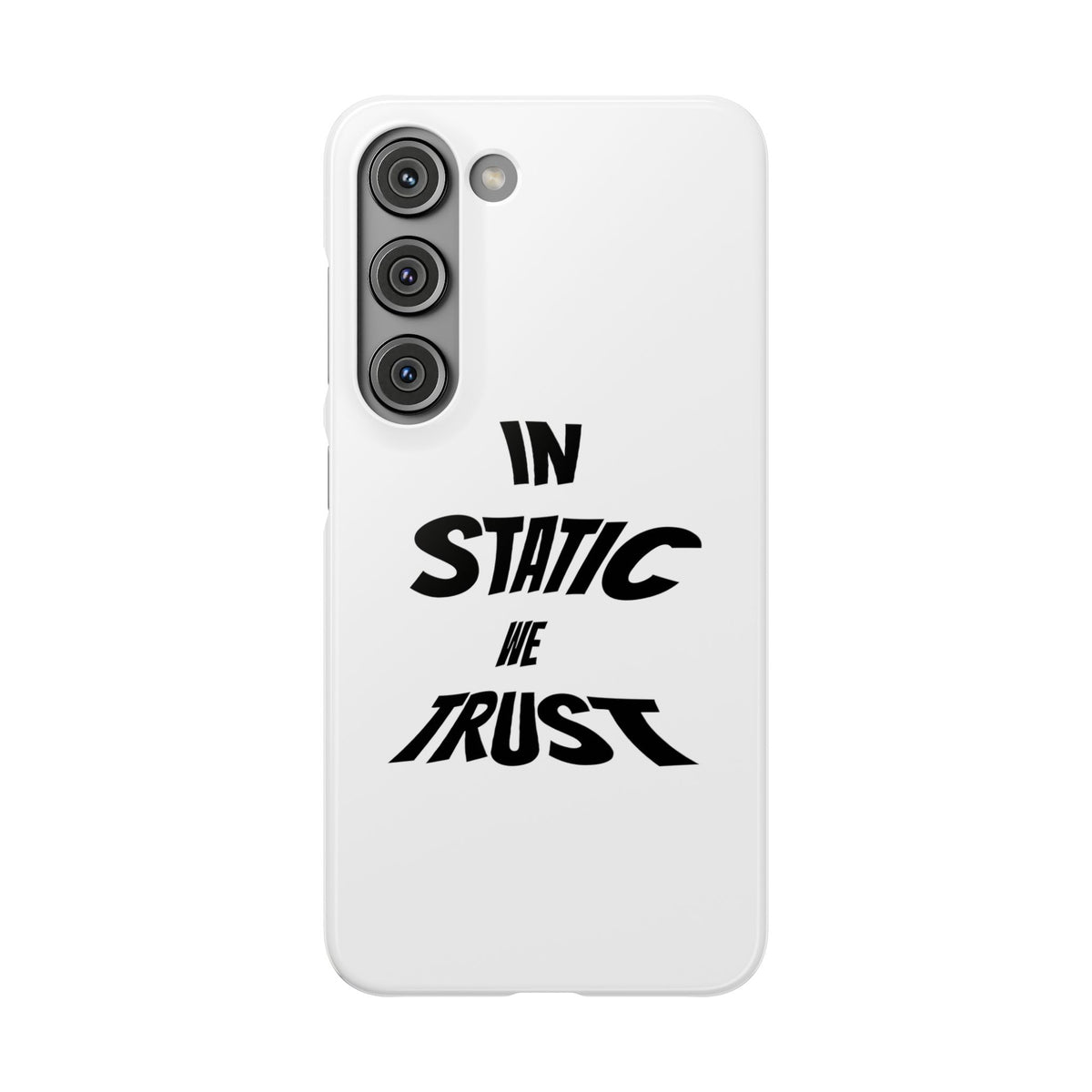 Phone Case — "In Static We Trust"
