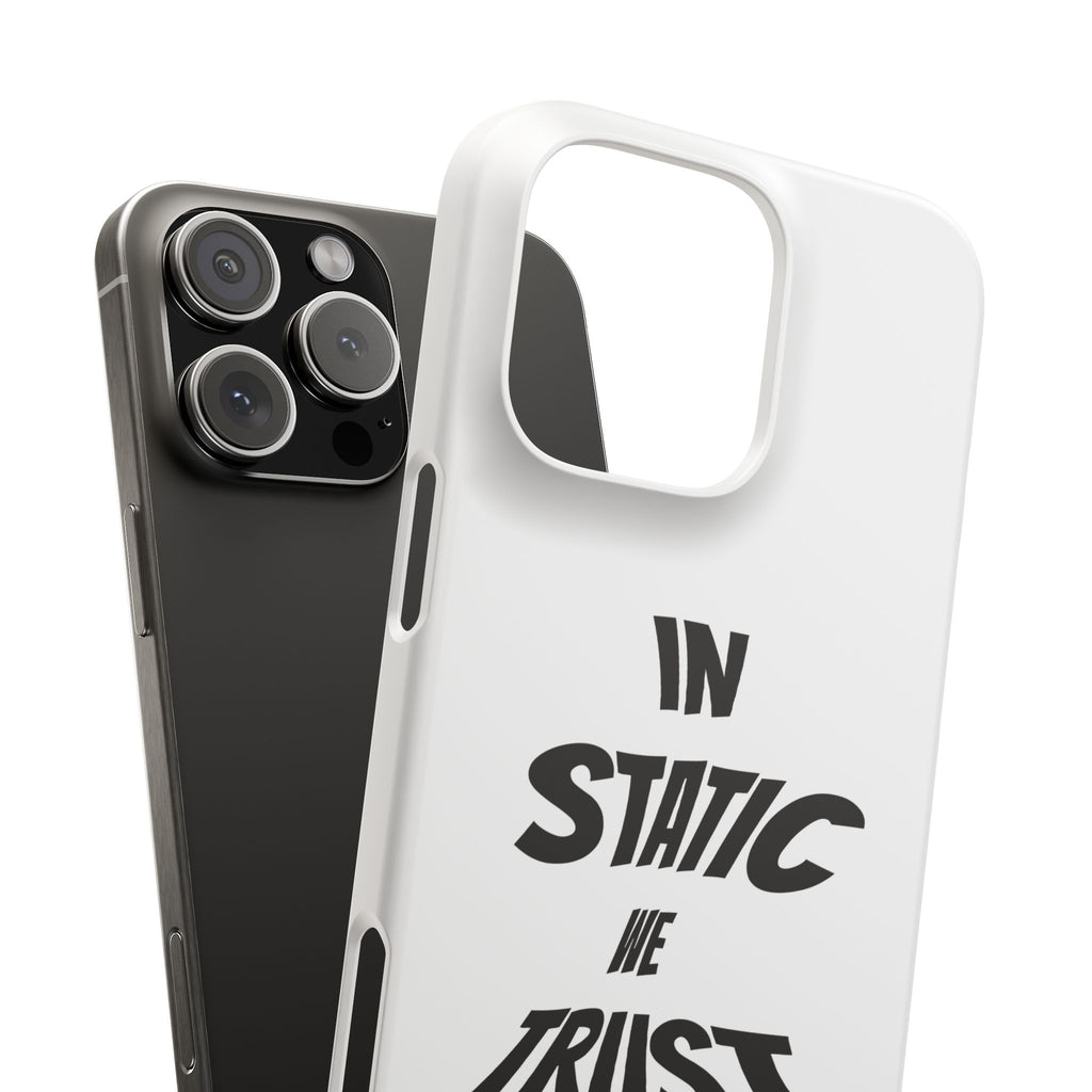 Phone Case — "In Static We Trust"