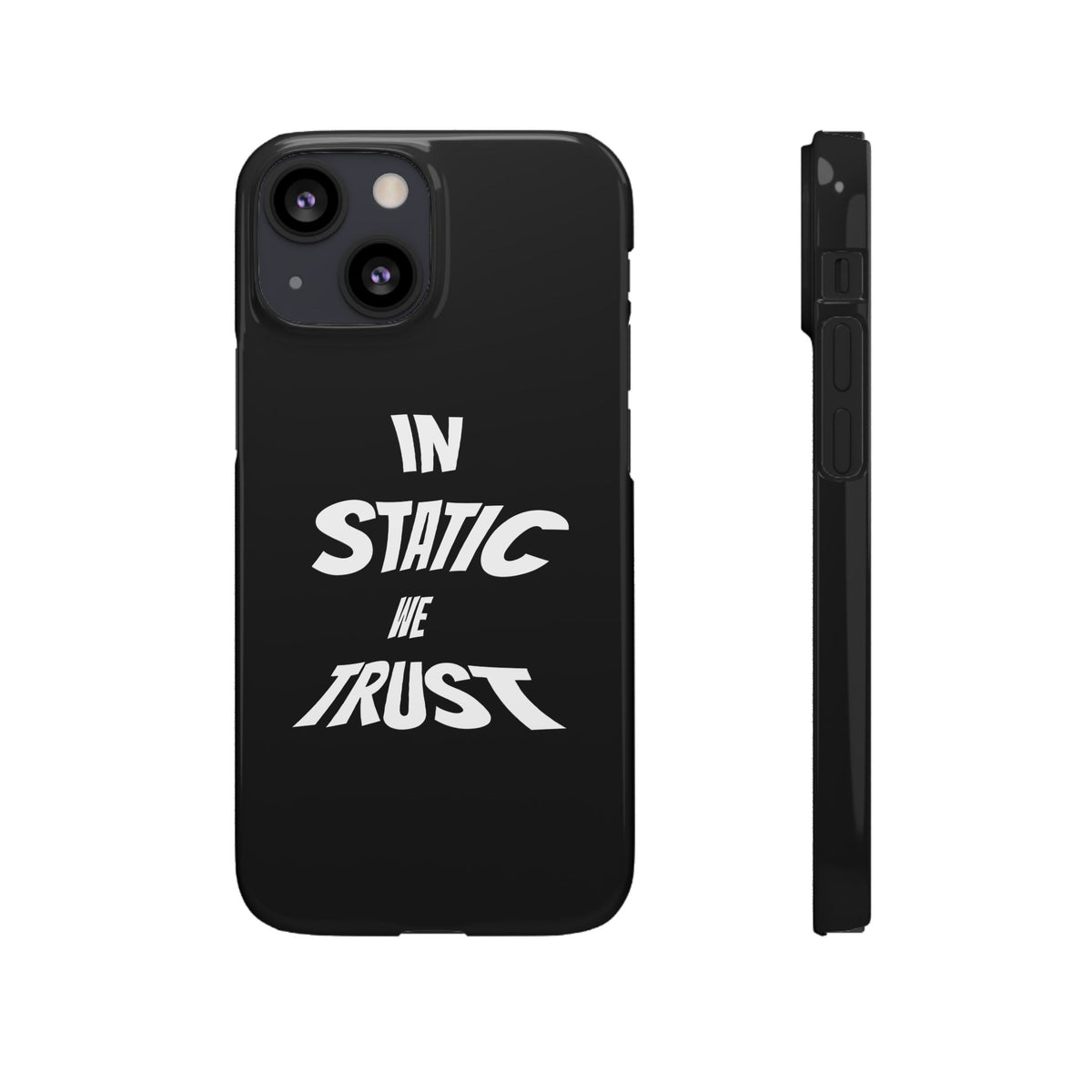 Phone Case — "In Static We Trust" Black