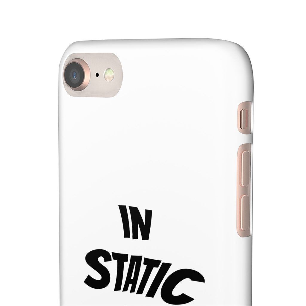 Phone Case — "In Static We Trust"