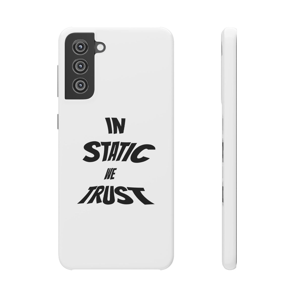 Phone Case — "In Static We Trust"