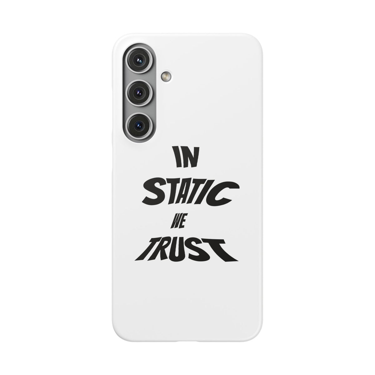 Phone Case — "In Static We Trust"