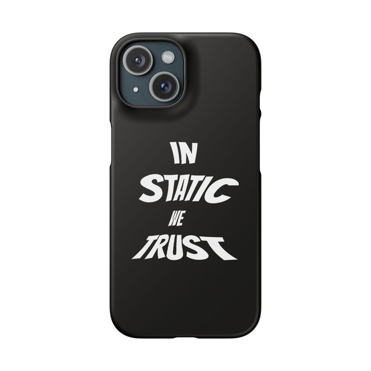 Phone Case — "In Static We Trust" Black