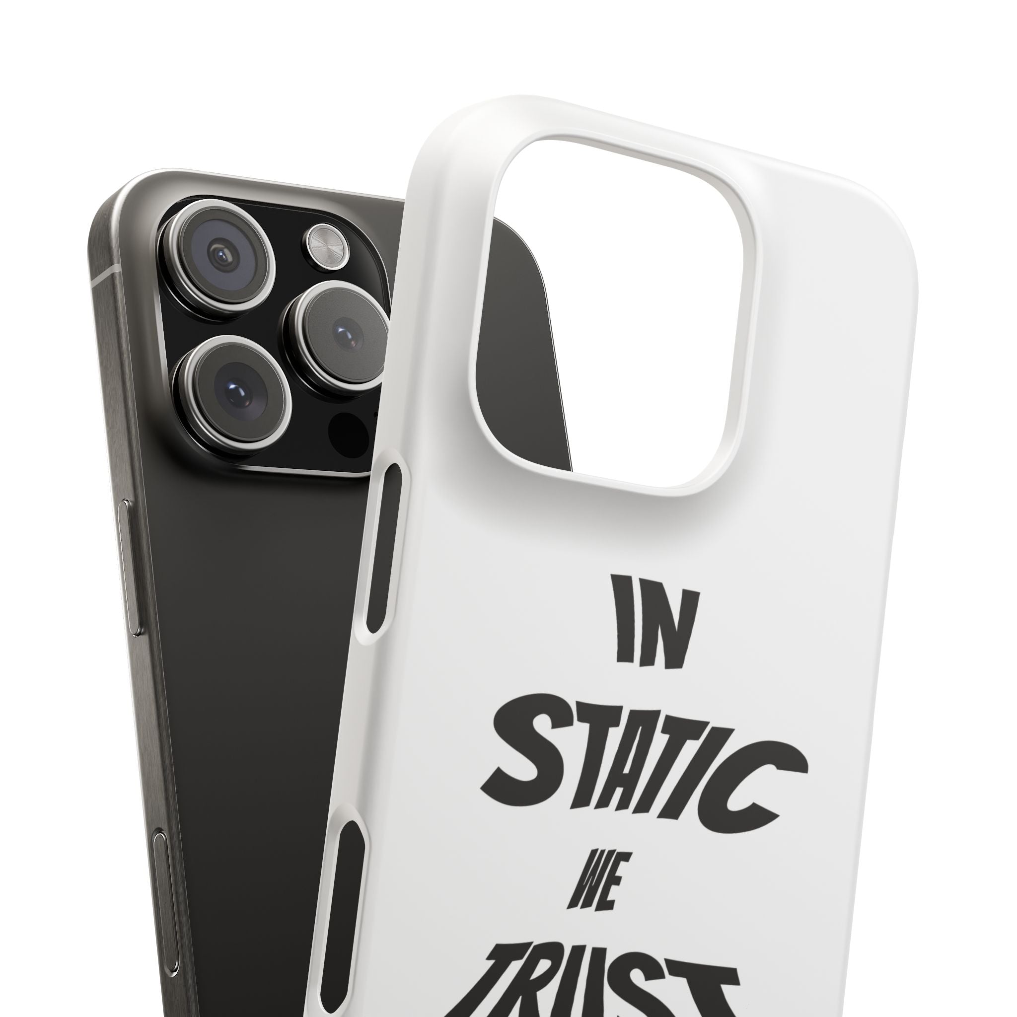 Phone Case — "In Static We Trust"