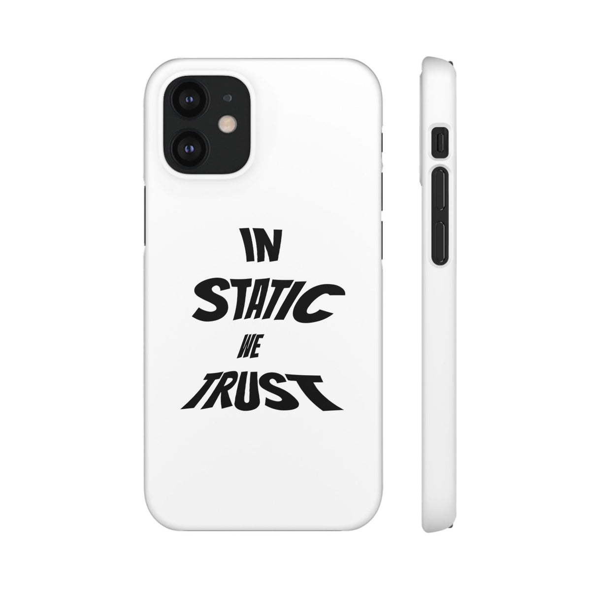 Phone Case — "In Static We Trust"