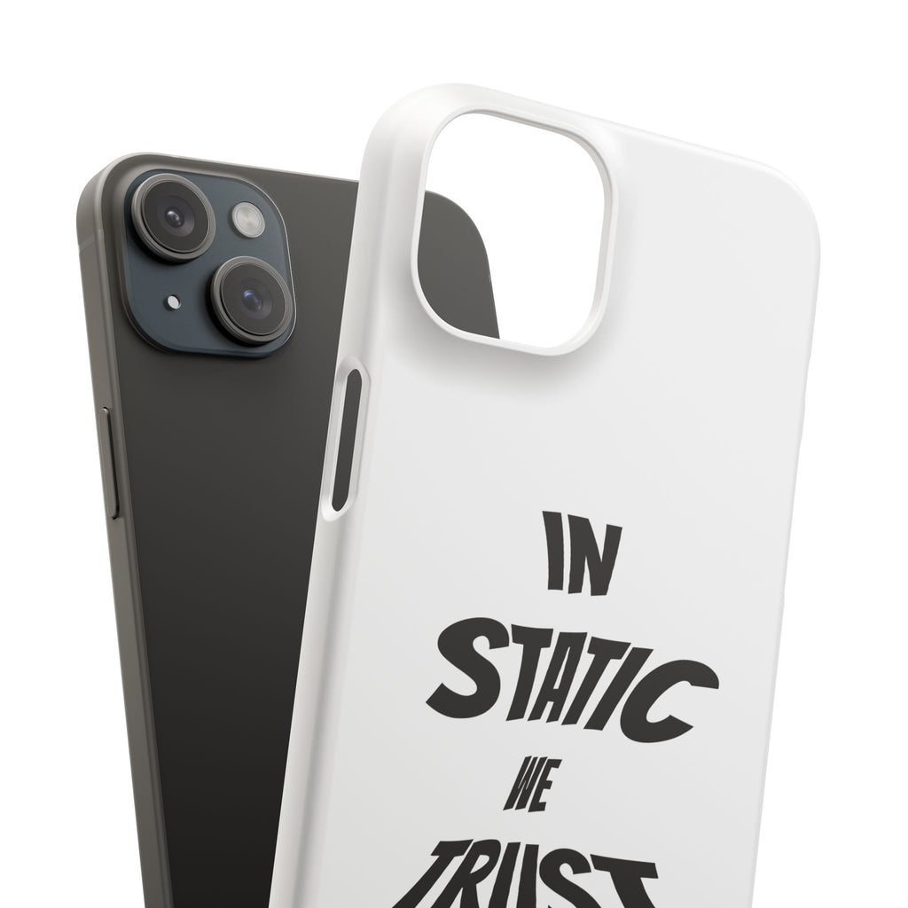 Phone Case — "In Static We Trust"