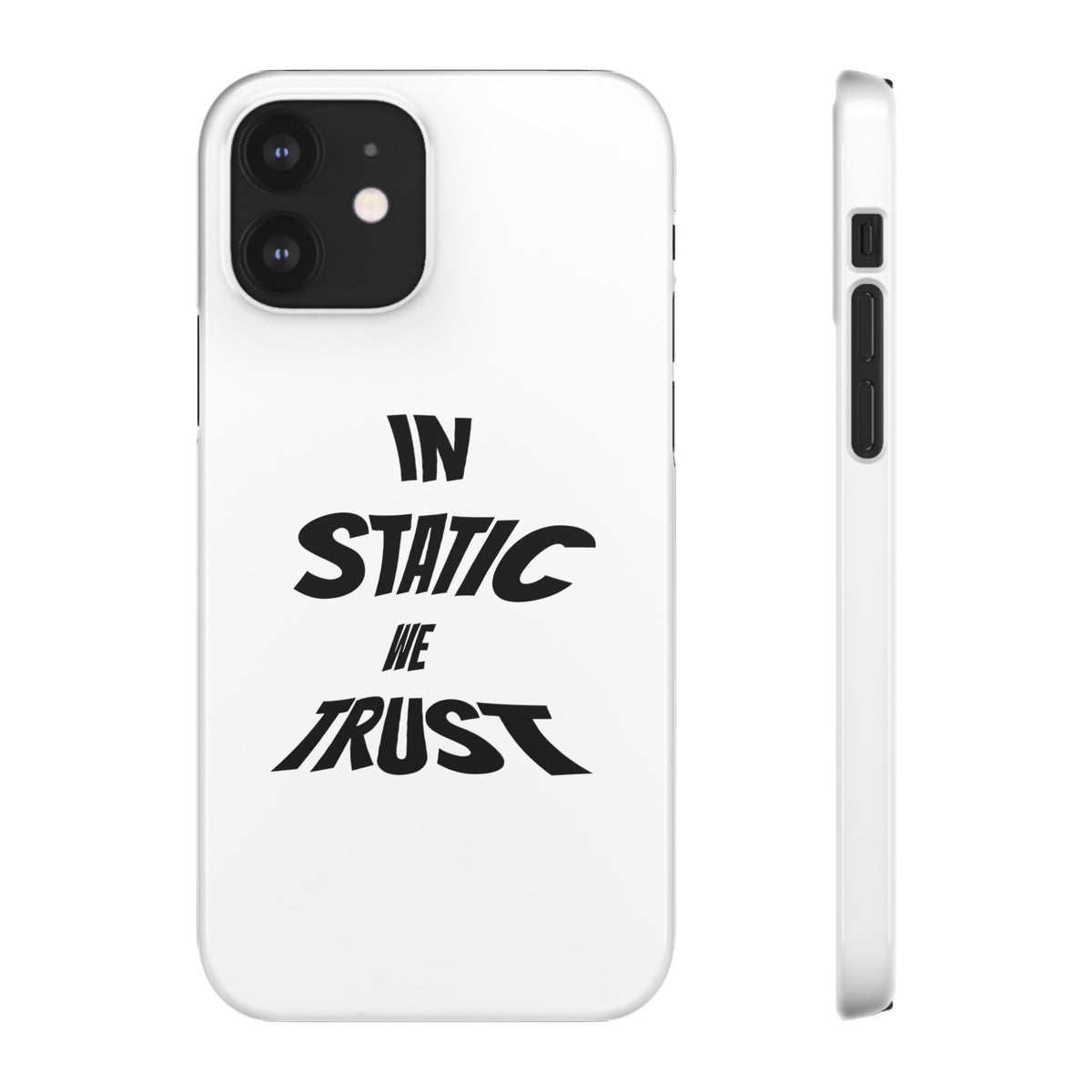 Phone Case — "In Static We Trust"